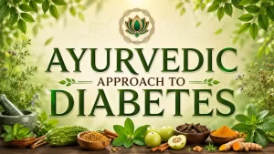 Ayurvedic Approach to Diabetes